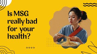 Monosodium Glutamate MSG Is It Safe for Your Health Discover the Facts [upl. by Ayama]