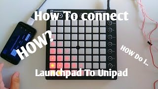 Tutorial How To Connect Launchpad To Unipad 2018 [upl. by Alviani]