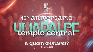 43º Aniversário da Umadalpe  Culto de Ceia  Templo Central  Ao Vivo  Ieadalpe  08102023 [upl. by Burford]