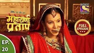 Bharat Ka Veer Putra  Maharana Pratap  भारत का वीर पुत्र  महाराणा प्रताप  Ep 20  Full Episode [upl. by Aitetel525]