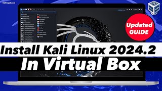 How To Install Kali Linux 2024 in VirtualBox  Kali Linux 20242 [upl. by Lawtun]