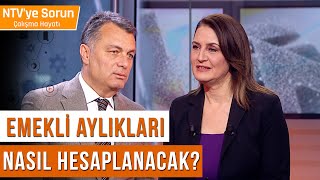 Emekli Aylıkları Nasıl Hesaplanacak  NTVye Sorun Çalışma Hayatı cemkılıç benelhızarcı [upl. by Shantha]