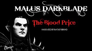 The Chronicles of Malus Darkblade Volume 1 The Blood Price FULL AUDIOBOOK [upl. by Haimirej]