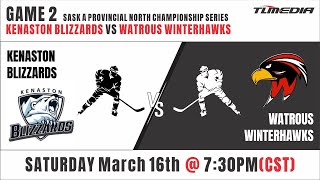 WATROUS WINTERHAWKS  KENASTON BLIZZARDS GAME 2 [upl. by Baldridge]