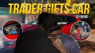 Trader Gifts Car to Friend  Trading  Vlogs [upl. by Stevenson421]