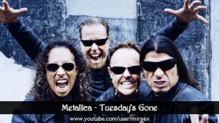 HQ Metallica  Tuesdays Gone [upl. by Snevets]