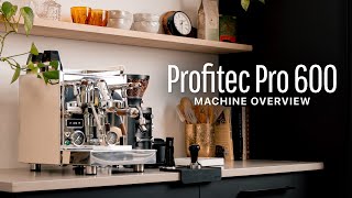 Profitec Pro 600 Machine Overview [upl. by Malory58]