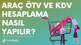 Araç ÖTV ve KDV Hesaplama Nasıl Yapılır [upl. by Ainslie61]