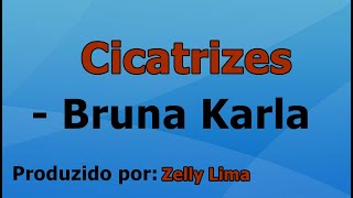 Cicatrizes  Bruna Karla playback com letra [upl. by Tristis]