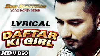 LYRICAL Daftar Ki Girl Full Song with LYRICS  Yo Yo Honey Singh  Desi Kalakaar [upl. by Nareht456]