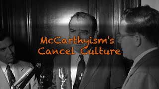 McCarthyisms Cancel Culture [upl. by Garcia]