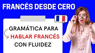 Curso completo de francés gratis para principiantes  APRENDER FRANCÉS RÁPIDO  Gramática francesa [upl. by Nais]