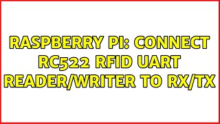 Raspberry Pi Connect RC522 RFID UART readerwriter to RXTX [upl. by Artiek]