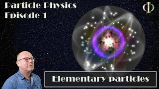 IB Physics  Particle Physics  Ep 01 Elementary Particles [upl. by Westberg]