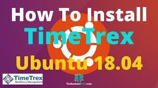 How To Install TimeTrex On Ubuntu 1804 [upl. by Atilahs]