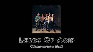 Lords Of Acid Compilation Mix [upl. by Huebner]