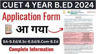 CUET 4 Year BEd 2024 Application Form  4 Years Integrated BEd Course  4 Year BEd  BA BEd [upl. by Ahsile35]