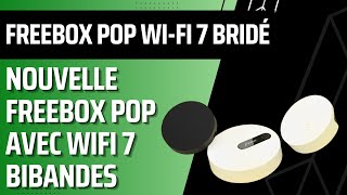 Une nouvelle freebox pop avec wifi 7 seulement en 24Ghz et 5Ghz et léchange nest pas gratuit [upl. by Nnyrat]