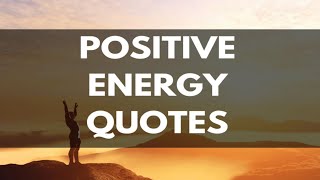 Positive Thinking and Positive Energy Best Quotes  power of positivity quotes and sayings [upl. by Raymund681]