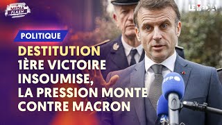 DESTITUTION  1ERE VICTOIRE INSOUMISE LA PRESSION MONTE CONTRE MACRON [upl. by Ynaiffit]