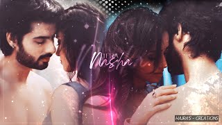 Rudra amp Preesha • Tera Nasha [upl. by Mohammed283]