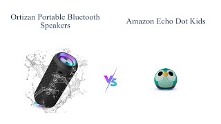 Ortizan Portable Bluetooth Speaker vs Amazon Echo Dot Kids  Comparison 🎵🔊 [upl. by Turnheim]