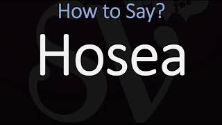 How to Pronounce Hosea CORRECTLY Hebrew Prophet Name Pronunciation [upl. by Chaddie42]