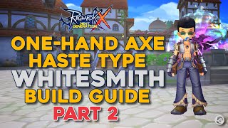 ROX  BlacksmithWhitesmith Guide  OneHand Axe Haste Build Guide Part 2  Tagalog [upl. by Lian]