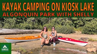 Kayak Camping on KIOSK Lake Algonquin Park with Shelly  Awesome Company amp A Star Train [upl. by Nivrag808]