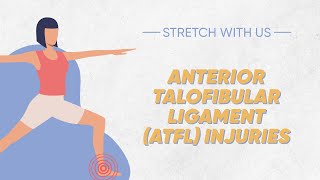 Stretch With Us  Anterior TaloFibular Ligament ATFL Injuries [upl. by Direj45]