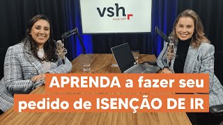 Como solicitar a isenção do imposto de renda para portadores de doença grave  VSH Isenta [upl. by Darda]