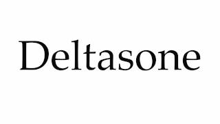 How to Pronounce Deltasone [upl. by Nikolaus4]