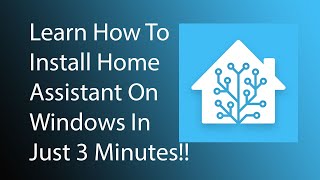 How To Install Home Assistant on Windows in 3 minutes [upl. by Lindbom]