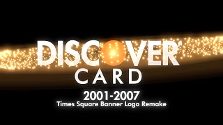 Discover Card 20012007 Times Square Logo Remake  Brayden Nohai Productions [upl. by Ideih444]