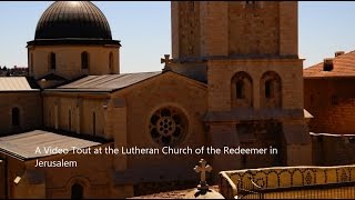 Private Tour Guide  The Lutheran Church of the Redeemer Muristan Jerusalem Video Tour [upl. by Anital]