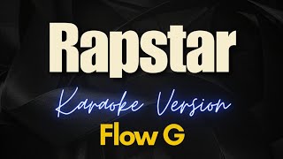 Rapstar  Flow G Karaoke [upl. by Reade]