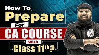 How to prepare For CA Course with Class 11th  Commerce Wallah By PW [upl. by Macrae390]