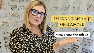 Jesienne inspiracje okularowe  Magdalena Moczulska [upl. by Faro518]