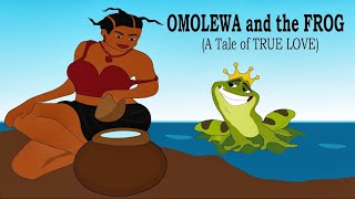 OMOLEWA and the FROG  NigerianAfrican Folktales [upl. by Ardet]