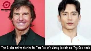 quotTom Cruise Writes Stories for Himself Manny Jacinto on Tom Cruises ‘Top Gun’ Snubquot [upl. by Ahilam348]