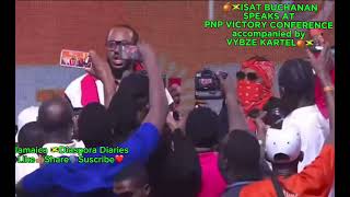 ISAT BUCHANAN SPEAKS AT PNP VICTORY CONFERENCE VYBZ KARTEL ACCOMPANIED [upl. by Adnarb678]