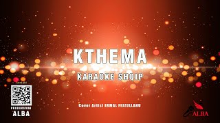 Karaoke Shqip  KTHEMA cover artist ERMAL FEJZULLAHU [upl. by Sedberry206]