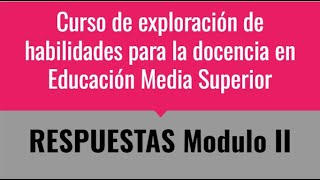 ✅ Curso de exploración de habilidades para la docencia en Educación Media Superior 2024  RESPUESTAS [upl. by Deyes]