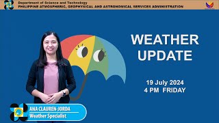 Public Weather Forecast issued at 4PM  July 19 2024  Friday [upl. by Nidnerb]