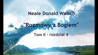 Neale Donald Walsch quotRozmowy z Bogiemquot  2rozdz4 [upl. by Illehs694]