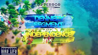 DJ Terror 2022 Dennery Segment quotIndependence Mixquot  Bike Life Edition [upl. by Ogdan]