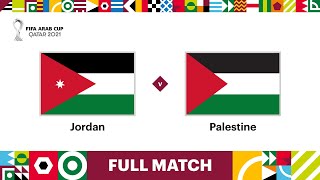 Jordan v Palestine  FIFA Arab Cup Qatar 2021  Full Match [upl. by Namyh]