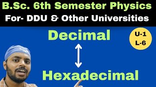 Decimal to Hexadecimal amp Hexadecimal to Decimal ConversionDigital ElectronicsU 1Lec 6BScPhysics [upl. by Carthy]