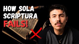 How Sola Scriptura FAILS [upl. by Eardnoed]