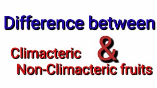 Difference between Climacteric and NonClimacteric Fruits ClimactericNonClimactericFruitshorticos [upl. by Mayor]